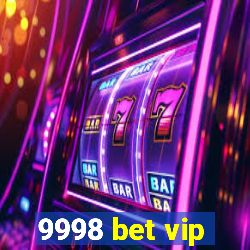 9998 bet vip